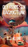 T. J. Klune - Oly fényesen ragyogtunk