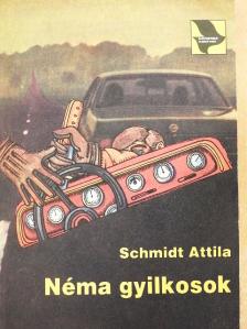 Schmidt Attila - Néma gyilkosok [antikvár]