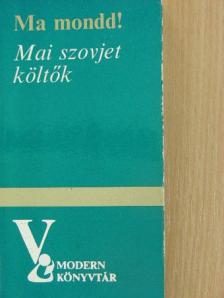 Andrej Voznyeszenszkij - Ma mondd! [antikvár]