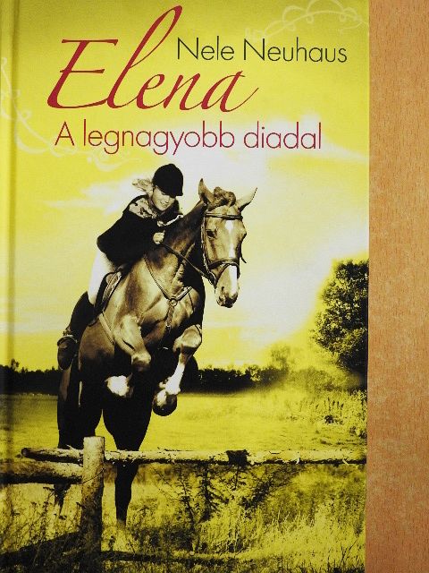 Nele Neuhaus - Elena - A legnagyobb diadal [antikvár]