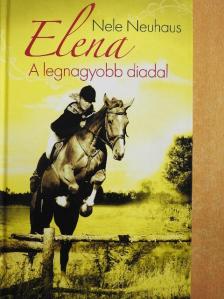Nele Neuhaus - Elena - A legnagyobb diadal [antikvár]