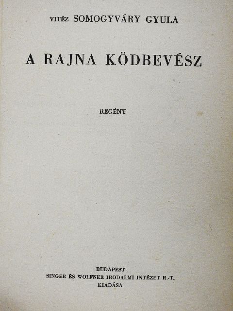 Vitéz Somogyvári Gyula - A Rajna ködbevész [antikvár]