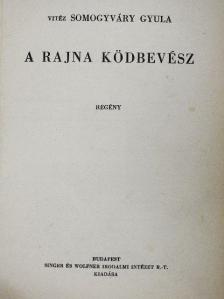 Vitéz Somogyvári Gyula - A Rajna ködbevész [antikvár]