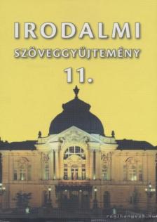 több szerző - Irodalmi szöveggyűjtemény 11. [antikvár]