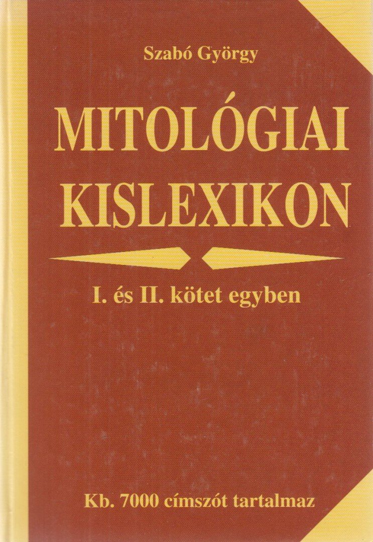 Szabó György - Mitológiai kislexikon I-II. kötet egyben [antikvár]
