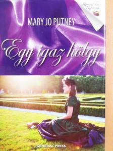 Mary Jo Putney - Egy igaz hölgy [antikvár]