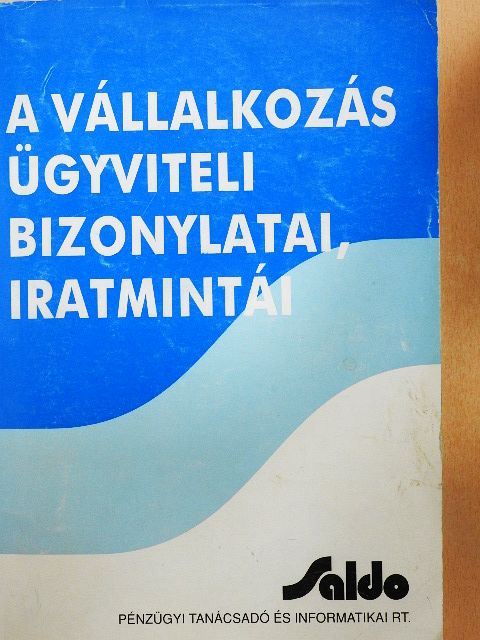 Zolnai Aladár - A vállalkozás ügyviteli bizonylatai, iratmintái [antikvár]