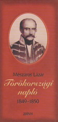 Mészáros Lázár - Törökországi napló 1849-1850 [antikvár]