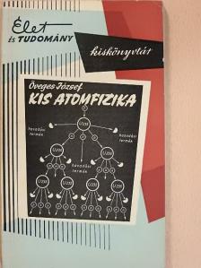 Öveges József - Kis atomfizika [antikvár]