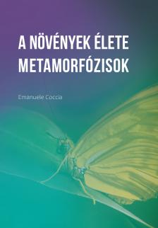 Emanuele Coccia - A növények élete / Metamorfózisok