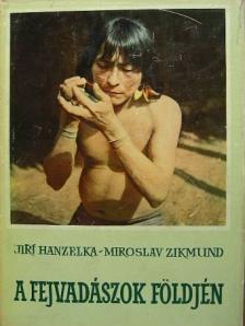 Jirí Hanzelka - A fejvadászok földjén [antikvár]