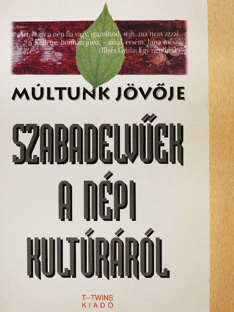 Bodor Pál - Szabadelvűek a népi kultúráról [antikvár]