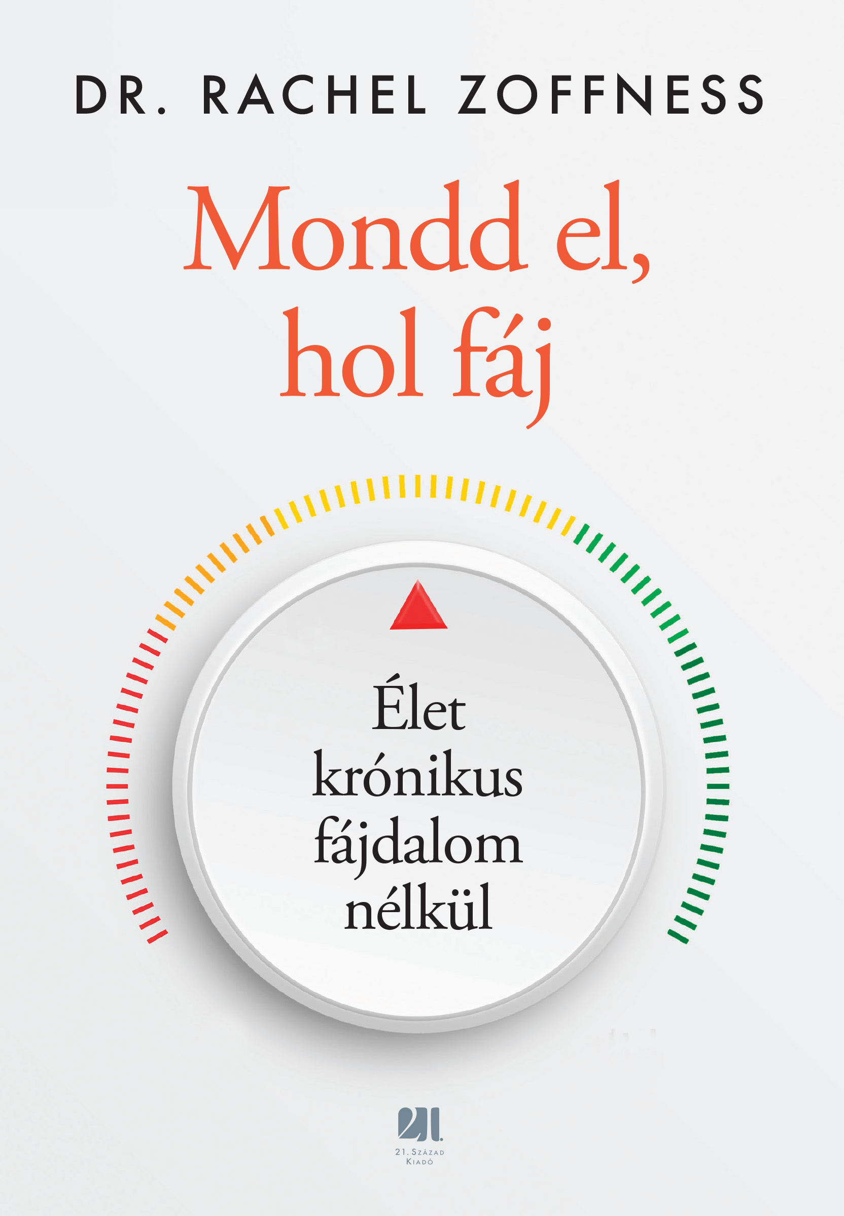 Dr. Rachel Zoffness - Mondd el, hol fáj [eKönyv: epub, mobi]