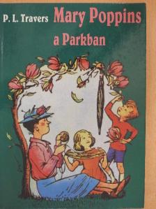 P. L. Travers - Mary Poppins a Parkban [antikvár]