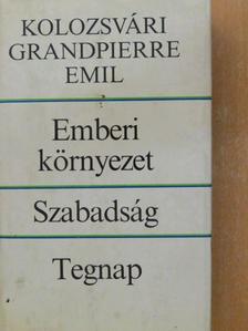 Kolozsvári Grandpierre Emil - Emberi környezet/Szabadság/Tegnap [antikvár]