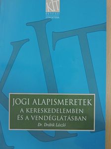 Dr. Drábik László - Jogi alapismeretek a kereskedelemben és a vendéglátásban [antikvár]