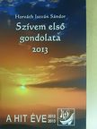Horváth István Sándor - Szívem első gondolata 2013 [antikvár]