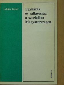 Lukács József - Egyházak és vallásosság a szocialista Magyarországon [antikvár]