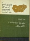 Csőregh Éva - A nevelésszociológia műhelyéből [antikvár]