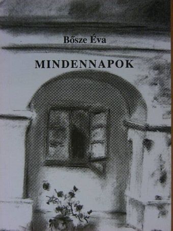 Bősze Éva - Mindennapok [antikvár]