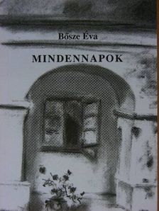 Bősze Éva - Mindennapok [antikvár]