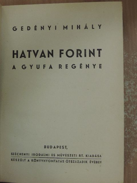 Gedényi Mihály - Hatvan forint [antikvár]