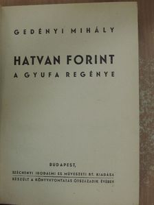 Gedényi Mihály - Hatvan forint [antikvár]