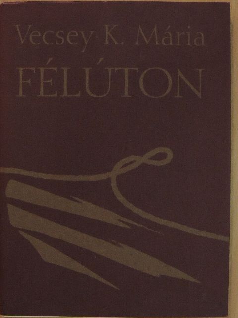 Vecsey K. Mária - Félúton [antikvár]