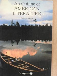 Peter B. High - An Outline of American Literature [antikvár]