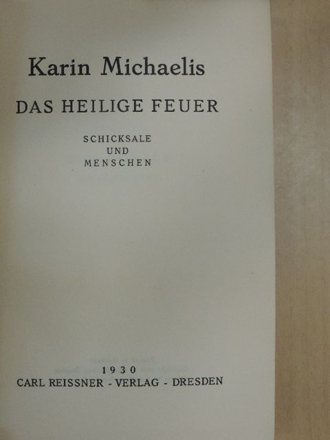 Karin Michaelis - Das heilige Feuer [antikvár]