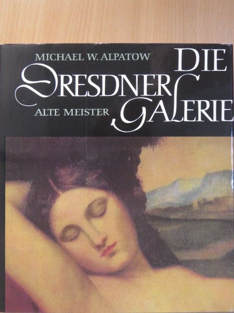 Michael W. Alpatow - Die Dresdner Galerie Alte Meister [antikvár]