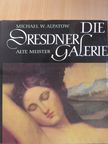 Michael W. Alpatow - Die Dresdner Galerie Alte Meister [antikvár]