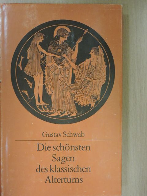 Gustav Schwab - Die schönsten Sagen des klassischen Altertums [antikvár]