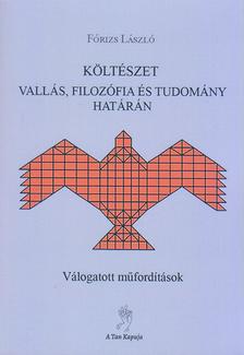 Fórizs László - Költészet vallás, filozófia és tudomány határán - Válogatott műfordítások