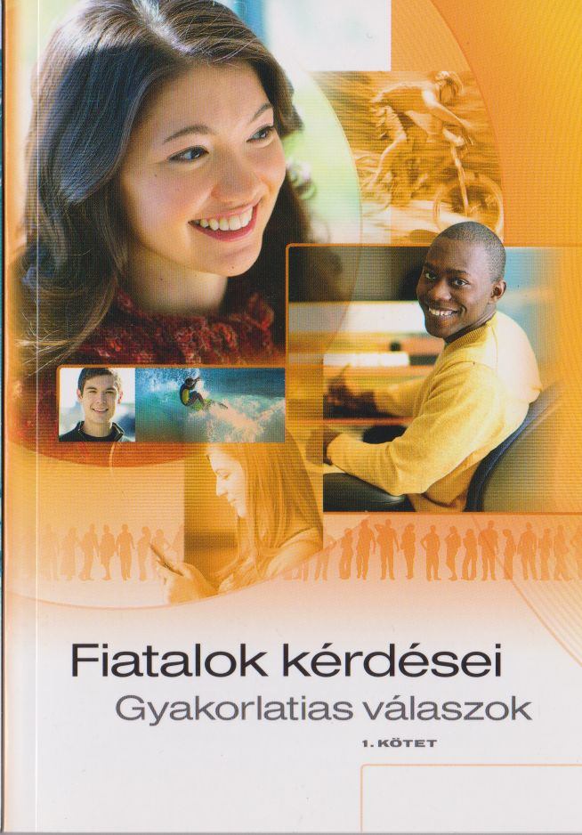 Fiatalok kérdései - Gyakorlatias válaszok 1. kötet [antikvár]