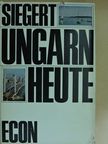 Heinz Siegert - Ungarn Heute [antikvár]