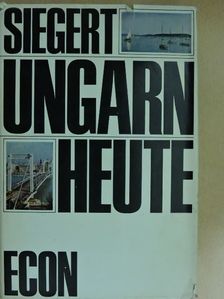 Heinz Siegert - Ungarn Heute [antikvár]