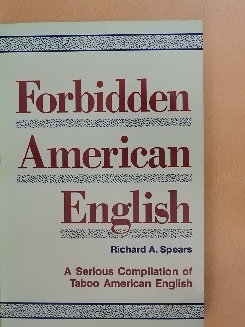 Richard A. Spears - Forbidden American English [antikvár]