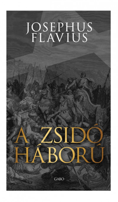 Josephus Flavius - A zsidó háború