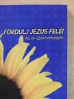 Fordulj Jézus felé! [antikvár]