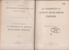 Manninger Vilmos - Az antisepticus és asepticus orvoslásmódok története [antikvár]
