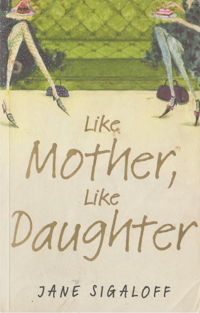 Jane Sigaloff - Like Mother, Like Daughter [antikvár]