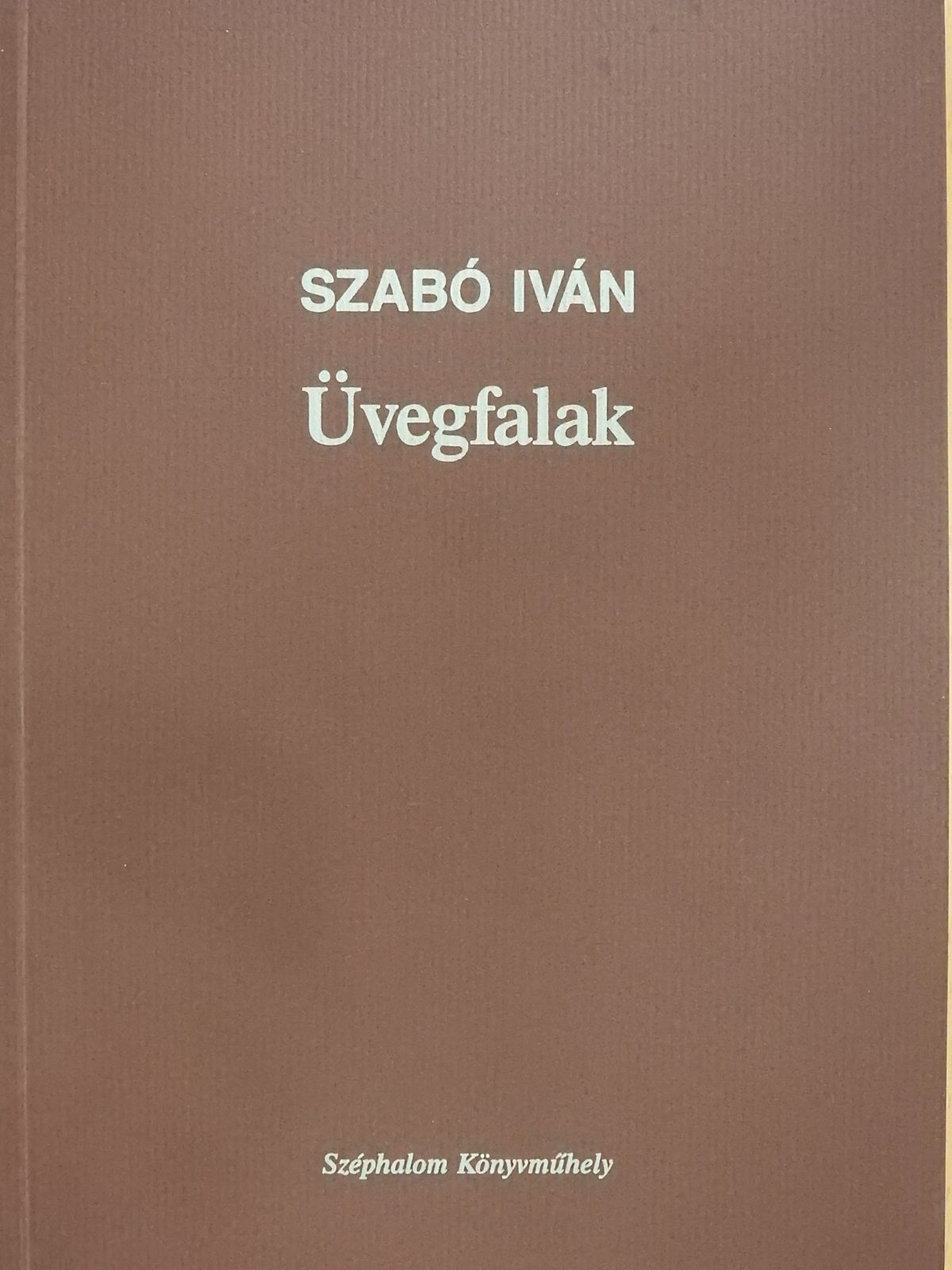 Szabó Iván - Üvegfalak (dedikált példány) [antikvár]