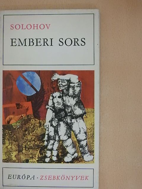 Mihail Solohov - Emberi sors [antikvár]