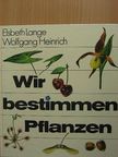 Elsbeth Lange - Wir bestimmen Pflanzen [antikvár]
