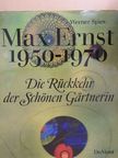Werner Spies - Max Ernst 1950-1970 [antikvár]