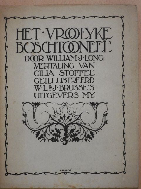William J. Long - Het vroolijke boschtooneel [antikvár]