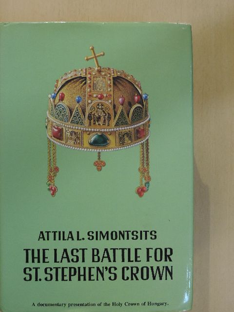 Alan Shearer - The Last Battle for Saint Stephen's Crown [antikvár]