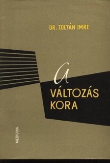 Dr. Zoltán Imre - A változás kora [antikvár]