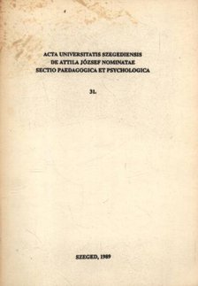 több szerző - Acta Universitatis Szegediensis de Attila József nominate sectio paedagogia et psychologica 31 [antikvár]